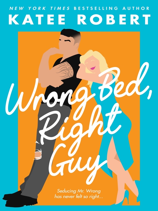 Title details for Wrong Bed, Right Guy by Katee Robert - Wait list